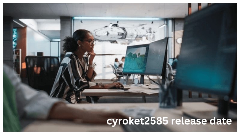 Cyroket2585 Release Date: Everything You Need to Know